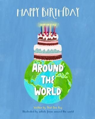 Happy Birthday Around the World By That One Guy 9781958935125