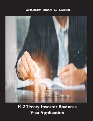 E-2 Treaty Investor Business Visa Application By Lerner 9781958990179