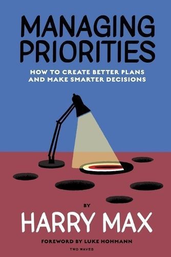 Managing Priorities By Harry Max 9781959029007 (Paperback)