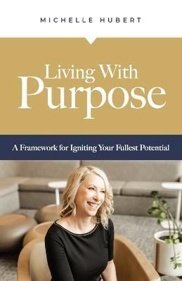 Living With Purpose By Hubert 9781959095484 (Paperback)