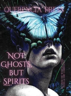 Not Ghosts, But Spirits I By Emily Perkovich (editor) 9781959118190