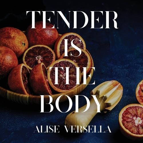 Tender Is the Body By Alise Versella 9781959118510 (Paperback)