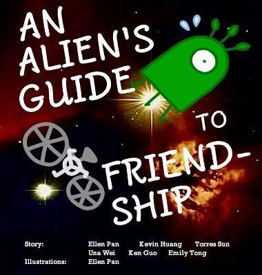 An Alien's Guide to Friendship By Pan, Ellen 9781959128021 (Hardback)