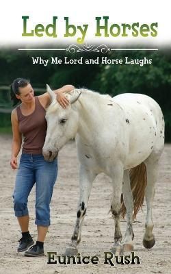 Led By Horses By Eunice Rush 9781959143154 (Paperback)