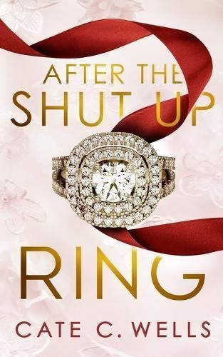 After the Shut Up Ring By Cate C Wells 9781959144199 (Paperback)