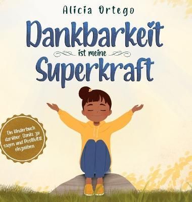 Dankbarkeit ist meine Superkraft By Ortego 9781959284994 (Hardback)
