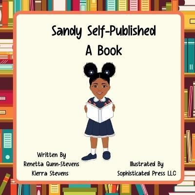 Sandy Self Published a Book By Gunn-Stevens 9781959286998 (Paperback)