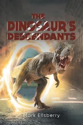 The Dinosaur's Descendants By Mark Ellsberry 9781959314486 (Paperback)