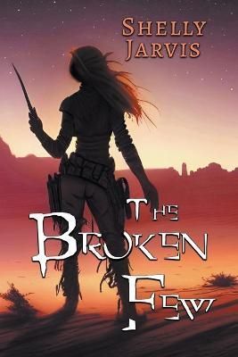 The Broken Few By Michelle Jarvis 9781959331032 (Paperback)