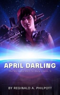 April Darling By Reginald Philpott 9781959379072 (Hardback)