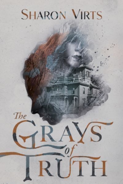 The Grays of Truth By Sharon Virts 9781959411765 (Hardback)