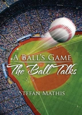 A Ball's Game By Stefan Mathis 9781959449812 (Paperback)