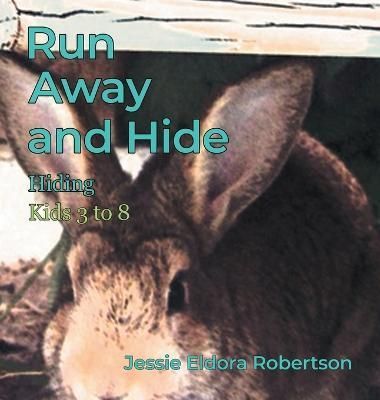 Run Away and Hide By Robertson 9781959493815 (Hardback)