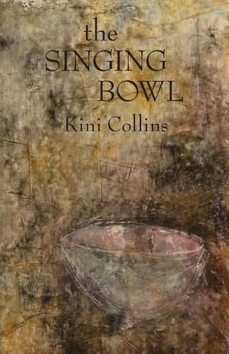 The Singing Bowl By Kini Collins 9781959556749 (Paperback)