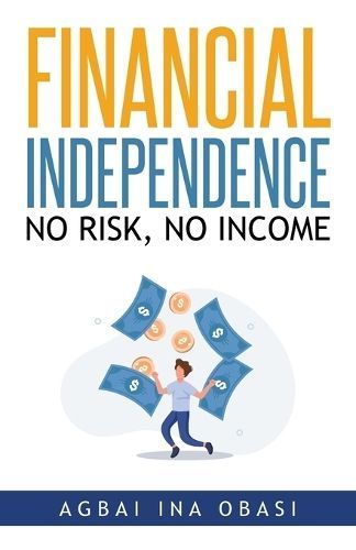 Financial Independence By Agbai Ina Obasi 9781959682363 (Paperback)