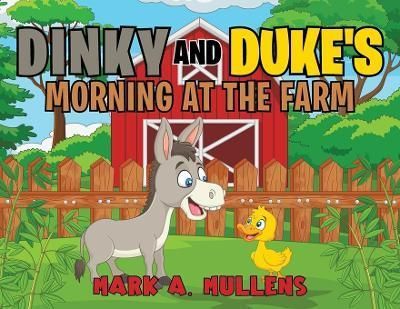 Dinky and Duke's Morning at the Farm By Mullens 9781959682738