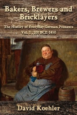 Bakers, Brewers and Bricklayers By Koehler 9781959770480 (Paperback)