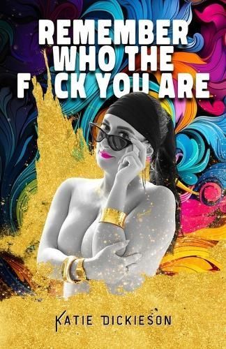 Remember Who the F*ck You Are 9781959955191 (Paperback)