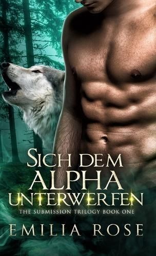 Sich dem Alpha unterwerfen By Rose 9781960052063 (Hardback)