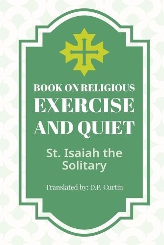 Book of Religious Exercise and Quiet By St Isaiah the Solitary