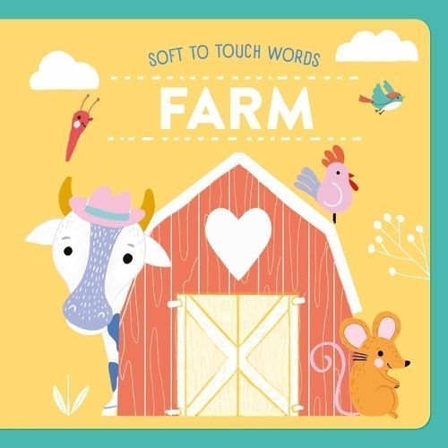 Soft to Touch Words Farm By Little Genius Books 9781960107428