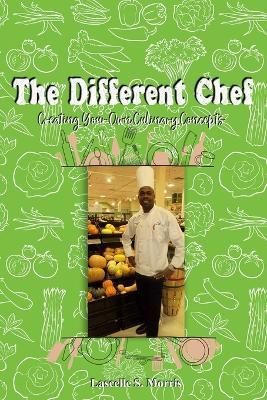 The Different Chef By Lascelle S Morris 9781960113184 (Paperback)