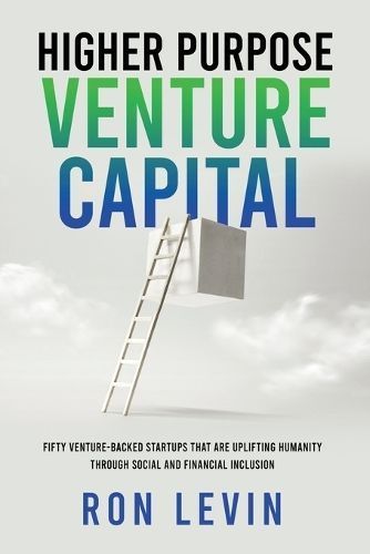 Higher Purpose Venture Capital By Levin 9781960142382 (Paperback)