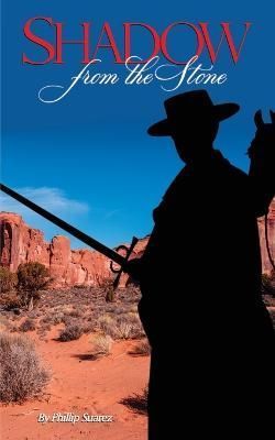 Shadow From the Stone By Phillip Suarez 9781960147202 (Paperback)