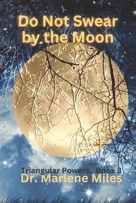 Do Not Swear by the Moon By Marlene Miles 9781960150424 (Paperback)