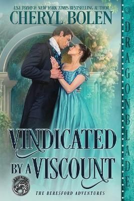 Vindicated by a Viscount By Cheryl Bolen 9781960184849 (Paperback)