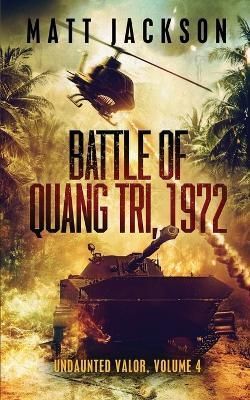 Battle of Quang Tri 1972 By Jackson 9781960249005 (Paperback)