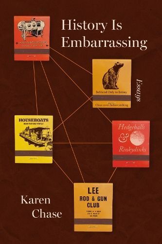History Is Embarrassing By Karen Chase 9781960327024 (Paperback)