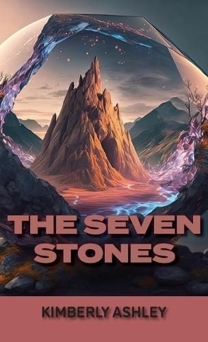 The Seven Stones By Kimberly Ashley 9781960462497 (Hardback)
