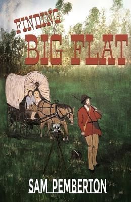 Finding Big Flat By Sam Pemberton 9781960499080 (Paperback)