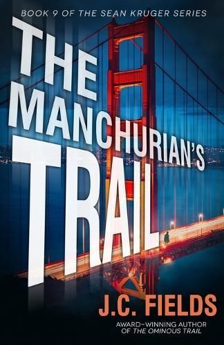 The Manchurian's Trail By J C Fields 9781960499967 (Paperback)