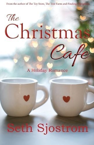 The Christmas Cafe By Seth Sjostrom 9781960501110 (Paperback)