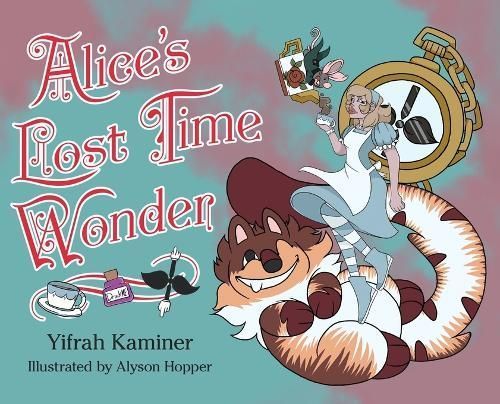Alice's Lost Time Wonder By Kaminer 9781960505538 (Hardback)