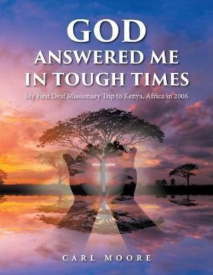 God Answered Me in Tough Times By Moore 9781960605580 (Paperback)