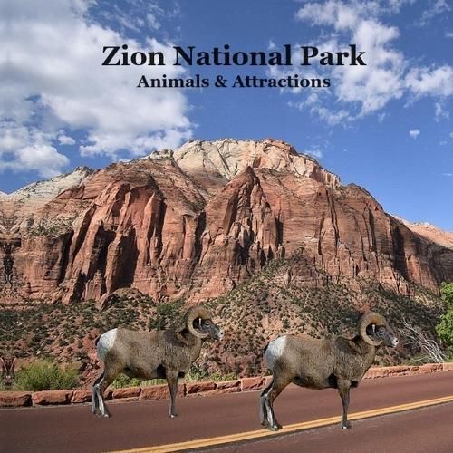 Zion National Park Animals and Attractions Kids Book 9781960612861