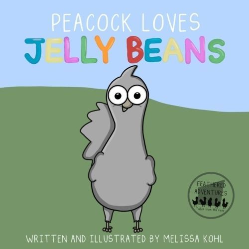 Peacock Loves Jelly Beans By Kohl 9781960618023 (Paperback)