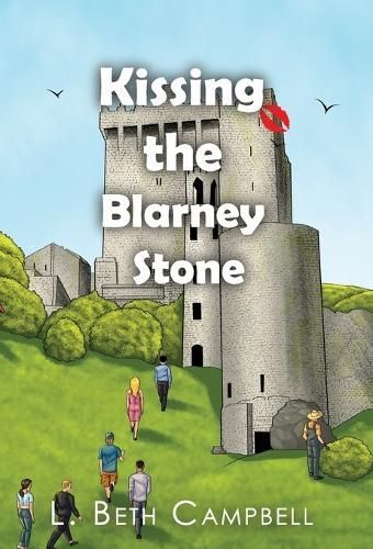 Kissing the Blarney Stone By L Beth Campbell 9781960639073 (Hardback)