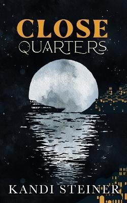 Close Quarters By Kandi Steiner 9781960649003 (Paperback)