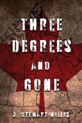 Three Degrees and Gone By J Stewart Willis 9781960675675 (Paperback)