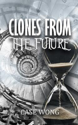 Clones from the Future By Wong 9781960684639 (Paperback)