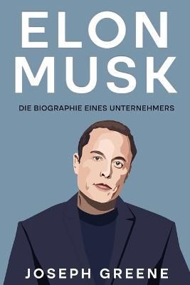 Elon Musk By Joseph Greene 9781960748027 (Paperback)