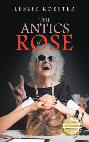 Antics of Rose By Koester 9781960752949 (Paperback)