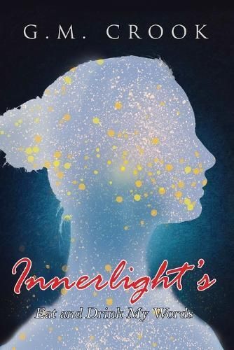 Innerlight's Eat and Drink My Words By G M Crook 9781960753373