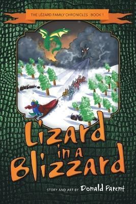Lizard in a Blizzard By Donald Parent 9781960758279 (Paperback)