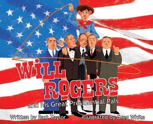Will Rogers and His Great Presidential Pals 9781960810373 (Hardback)