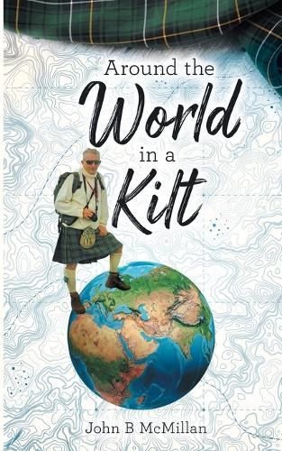 Around The World In A Kilt By McMillan 9781960861337 (Paperback)